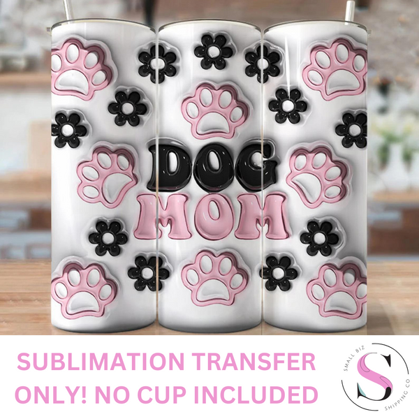 Skinny Tumbler Sublimation Wrap - Dog Mom Inflated