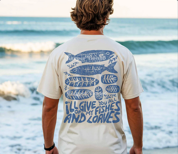 DTF Full Color TShirt Transfer - I'll Give You All Of My Fishes (Black or Blue - FREE FRONT!)