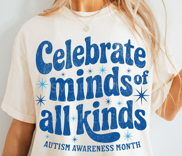 DTF Full Color TShirt Transfer - Celebrate Minds Of All Kinds (White or Blue Font!)