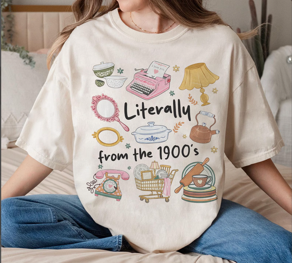 DTF Full Color TShirt Transfer - Literally From The 1900s - (Black or White)