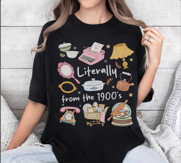 DTF Full Color TShirt Transfer - Literally From The 1900s - (Black or White)