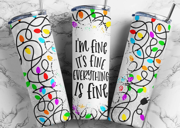 Skinny Tumbler Sublimation Wrap - It's Fine I'm Fine Christmas Lights